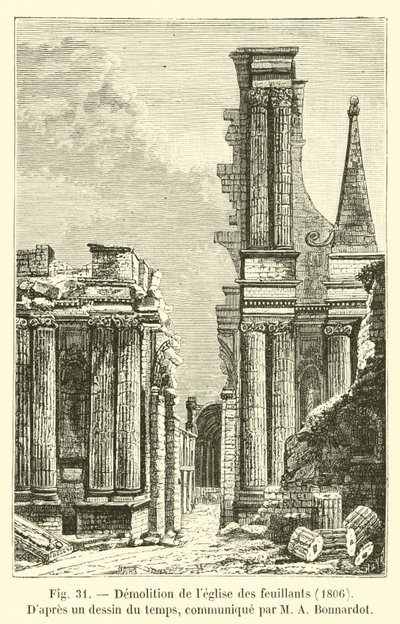 Demolición de la iglesia de los feuillants, 1806, según un dibujo de la época, comunicado por M A Bonnardot de French School