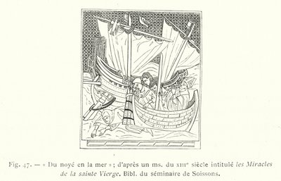 Del ahogado en el mar; según un manuscrito del siglo XIII titulado los Milagros de la santa Virgen, Biblioteca del seminario de Soissons de French School