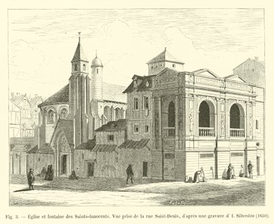 Iglesia y fuente de los Santos Inocentes, vista desde la calle Saint-Denis, según un grabado de I Silvestre, 1650 de French School