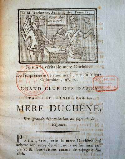 Revolución Francesa: Uno de los diarios femeninos de La mere Duchene (o Duchesne, equivalente femenino de "Le pere Duchesne"): "Gran club des femmes, establecido y presidido por la Mere Duchene, y gran denuncia sobre la regencia". 1790 París, B.N. de French School
