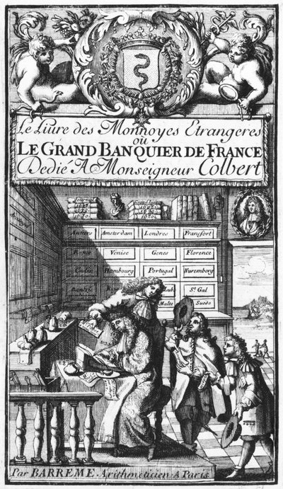 Frontispicio de Le Grand Banquier de France ou Le Livre des Monnaies Étrangères de Bertrand François Barreme (1640-1703) finales del siglo XVII de French School