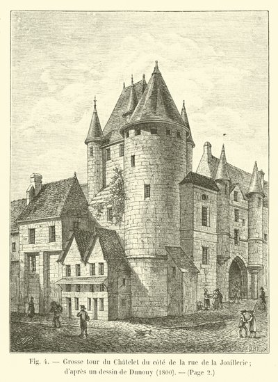 Gran torre del Châtelet del lado de la calle de la Joyería; según un dibujo de Dunouy, 1800 de French School
