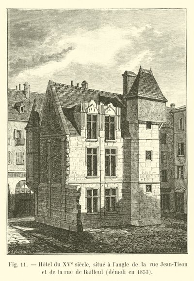 Hotel del siglo XV, situado en la esquina de la rue Jean-Tison y la rue de Bailleul, demolido en 1853 de French School