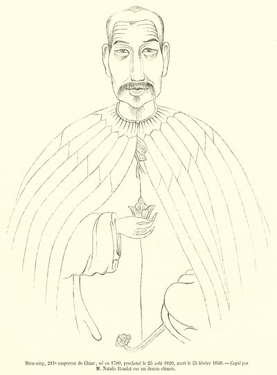 Mien-ning, 241º emperador de China, nacido en 1780, proclamado el 25 de agosto de 1820, muerto el 25 de febrero de 1850 de French School