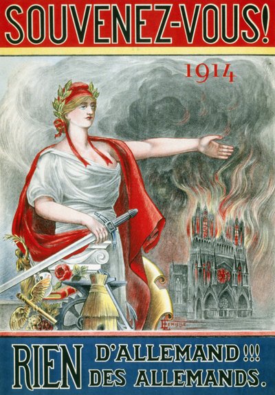 Póster “¡Recuerda! 1914. ¡Nada alemán!!! de los alemanes”. (Marianne mostrando la catedral de Reims en llamas), publicado alrededor de 1915. de French School