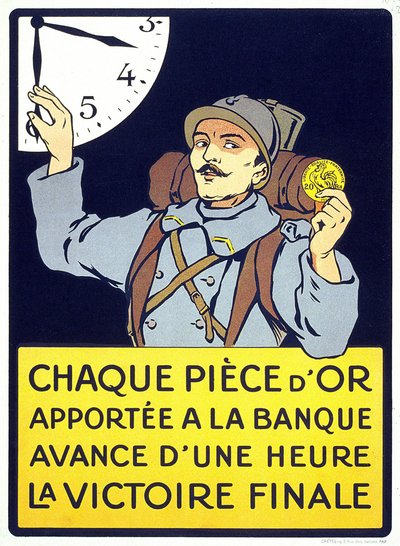 Cartel impreso en 1914: “Cada moneda de oro llevada al banco adelanta la victoria final por una hora” (un hombre peludo sosteniendo una moneda de franco) de French School