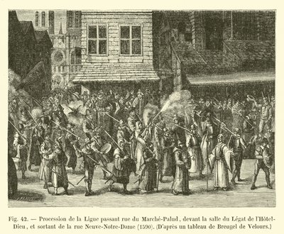 Procesión de la Liga pasando por la calle del Mercado-Palud, frente a la sala del Legado del Hôtel-Dieu, y saliendo de la calle Nueva-Notre-Dame, 1590, Según una pintura de Bruegel de Terciopelo de French School