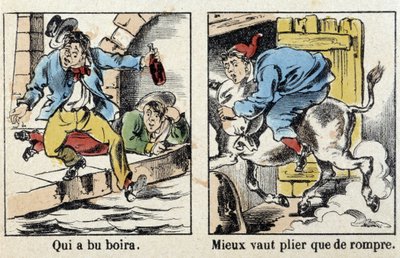 Proverbios en imágenes de Epinal: Quien bebió, bebió. Mejor doblarse que romperse. de French School