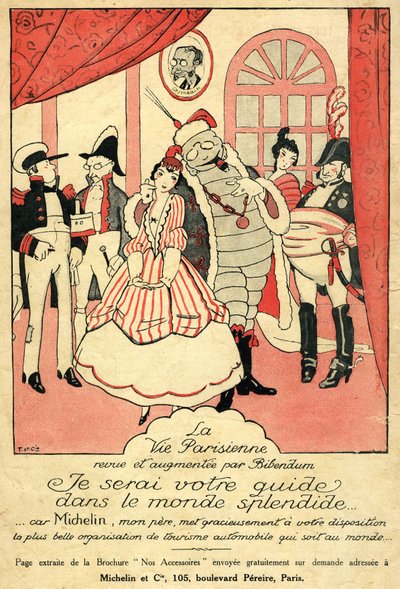 Recuerdo de 1914 para el neumático Michelin. La Vie Parisienne reseñada y aumentada por Bibendum: "Seré su guía en el espléndido mundo, porque Michelin mi padre le da la organización de turismo automovilístico más bella del mundo". En la pared, un marco co de French School