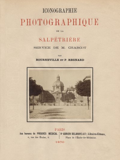 Página de título de Iconographie Photographique de La Salpetriere por Bourneville y P. Regnard, París, 1876 de French School