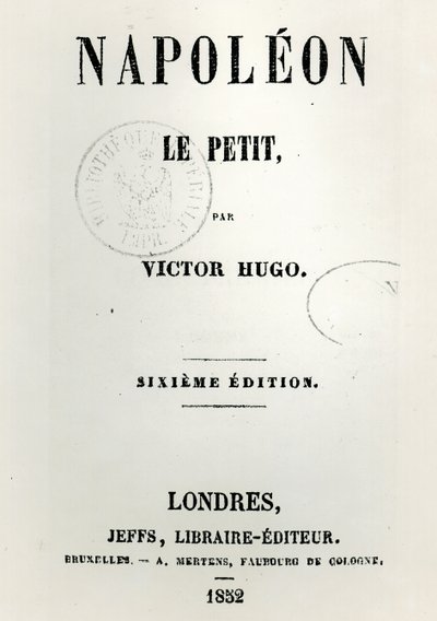 Portada de Napoleón el Pequeño, por Victor Hugo, 6ª edición, publicado por Jeffs, 1852 de French School