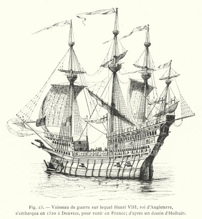 Buque de guerra en el que Enrique VIII, rey de Inglaterra, se embarcó en 1520 en Dover, para venir a Francia; según un dibujo de Holbein de French School