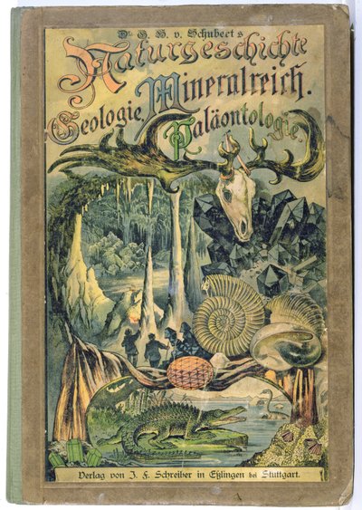Portada de Naturgeschichte, Geologie, Mineralreich, Palaontologie por Dr. H. von Schubert, Stuttgart, 1888 de German School