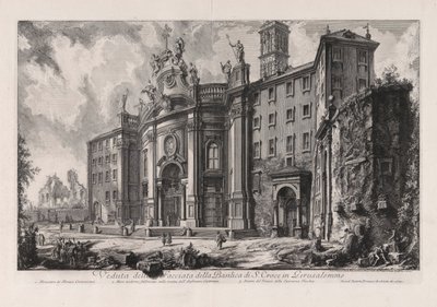 Vista de la Basílica de la Santa Cruz en Jerusalén (Vista de la Fa? Ade de la Basílica de la Santa Cruz en Jerusalén), de Vedute di Roma (Vistas de Roma) de Giovanni Battista Piranesi
