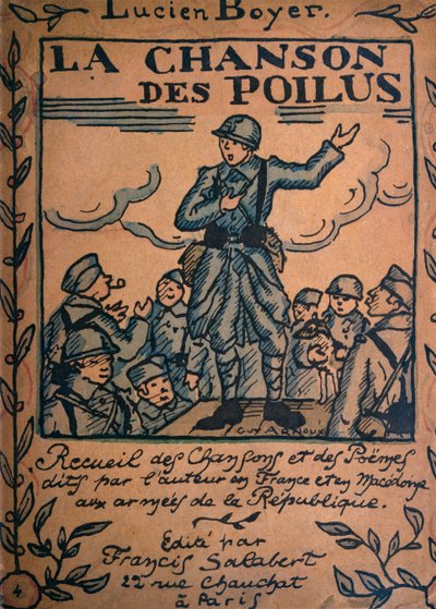 La canción de los Poilus, Colección de canciones y poemas escritos y cantados por Lucien Boyer en los ejércitos de la República, publicado por Francis Salabert, París (litografía en color). de Guy Arnoux