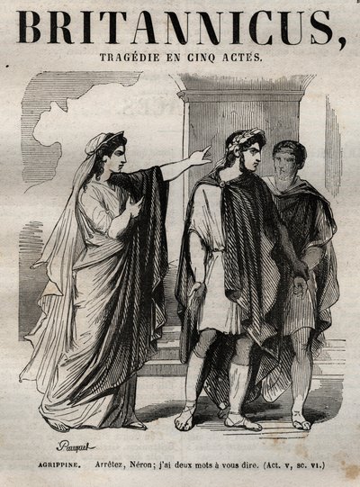 Agripina. Detén Neron, tengo dos palabras que decirte - Britannicus tragedia en cinco actos - grabado en "Works of Jean Racine" ilustrado por Pauquet y nota de Emile de La Bedolliere - 1851 de Hippolyte Louis Pauquet