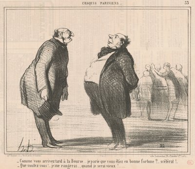 Comme vous arrivez tard a la bourse de Honoré Daumier