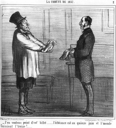 No quiero tu boleto... el vencimiento es el 15 de junio y el mundo se acaba el trece!... : serie tomada de “el cometa de 19857”, de Honore Daumier (1808-1879). “Charivari” de Honoré Daumier