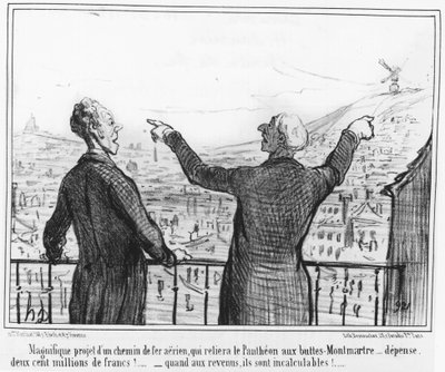 Magnífico proyecto de un ferrocarril aéreo, que conectará el Panteón con Buttes-Montmartre... gastar, ¡doscientos millones de francos!... -en cuanto a ingresos, ¡son incalculables!... : de la serie “Maileurs d