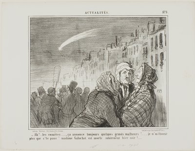 "- Ah, sí, esos cometas, siempre predicen grandes desgracias. No me sorprende en absoluto que la pobre Madame Galuchet muriera repentinamente anoche", plancha 573 de Actualités. de Honoré Victorin Daumier