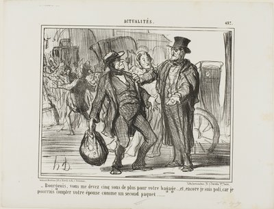 "- Ciudadano, me debes otros cinco sous por tu equipaje, y soy incluso generoso porque si quisiera podría contar a tu mujer como un segundo equipaje", plancha 457 de Actualités. de Honoré Victorin Daumier