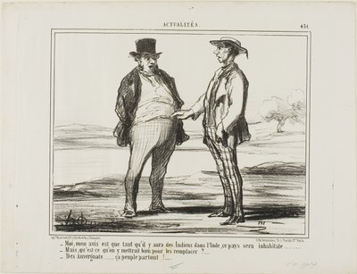 "- En mi opinión: mientras haya indios poblando la India... - Pero, ¿con qué quieres sustituirlos... - Con Auvergnats... ¡se instalan en todas partes!", lámina 451 de Actualités de Honoré Victorin Daumier