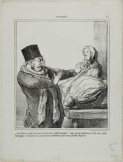 "- ¡Ostras a 25 sous la docena, horrible!... Aunque me dieran 100 sous para comer media docena, no me permitiría semejante gasto", plato 18 de Actualités de Honoré Victorin Daumier