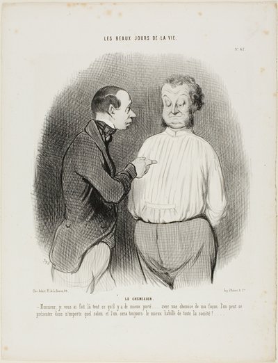 El camisero. "Señor, he confeccionado para usted lo mejor que hay actualmente disponible..... con una camisa de mi confección uno puede presentarse en cualquier Salón y siempre será el hombre mejor vestido de la fiesta," plato 67 de Les Beaux Jours de Honoré Victorin Daumier
