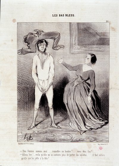 Extracto del periódico Le Charivari, Serie Les Bas Bleus, Una mujer como yo... ¿entregar un botón? ... ¡estás loco! ... 23 de mayo de Honoré Daumier