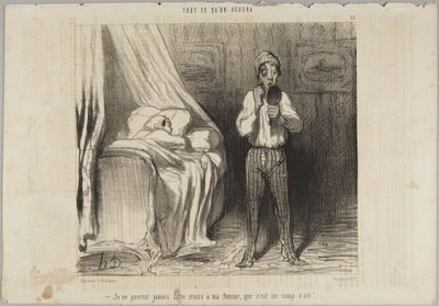 ¡Nunca lograré hacer creer a mi mujer que fue una corriente de aire!, número 22 de la serie Todo lo que se quiera de Le Charivari de Honoré Daumier