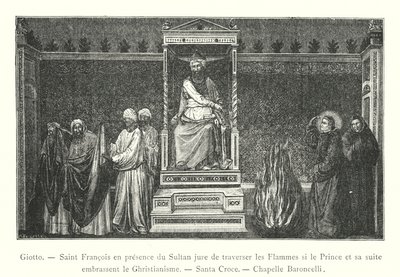Giotto, San Francisco en presencia del Sultán jura atravesar las Llamas si el Príncipe y su séquito abrazan el Cristianismo, Santa Croce, Capilla Baroncelli (grabado) de Italian School