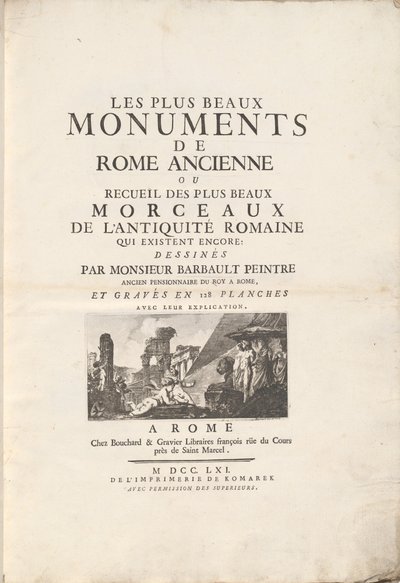Les Plus Beaux Monuments de Rome Ancienne Ou Recueíl Des Plus Beaux Morceaux De L