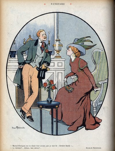 Dandysmo: - Marcel Petitpain me dijo ayer que soy el último dandy... - ¿El último?... ¡Vamos, bien! Ilustración de Jehan Testevuide (Jean Saurel) de Jehan Testevuide