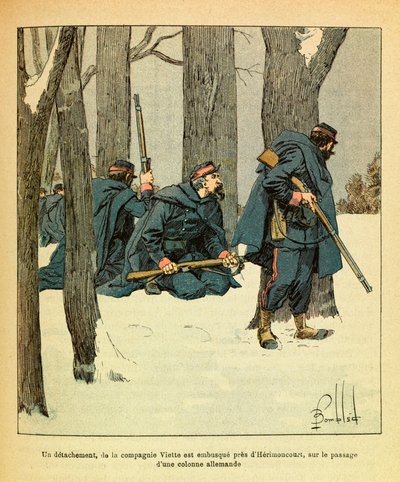 El Ejército del Este de Eugene Sergeant, conocido como Grenest, ilustrado por Louis Bombled (1862-1927) (Guerra Franco-Prusiana; campaña de 1870-1871): Enero de 1871, un destacamento de la Compañía Viette fue emboscado cerca de Herimoncourt, en el paso de  de Louis Charles Bombled