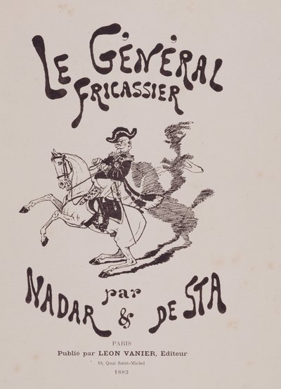 Libro "el general fricassier" de Gaspard Felix Tournachon dit Felix Nadar (1820-1910) y Henri De Sta (1846-1920). Editor Leon Vanier de Nadar