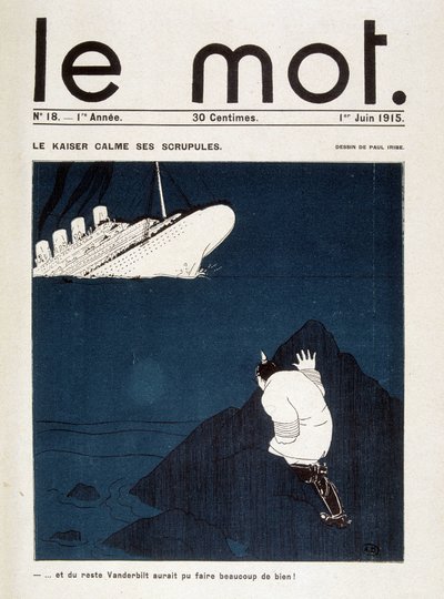 El kaiser calma sus escrúpulos (torpedo del Lusitania) - en “Le Mot” del 01/06/1915. Derechos Reservados de Paul Iribe