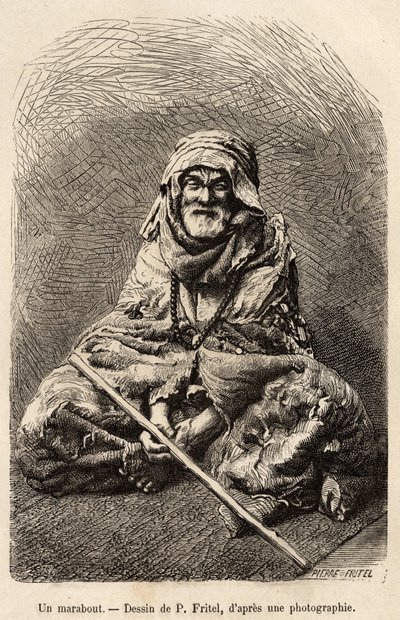 Un marabú, un asceta que afirma ser islamista o sincretista musulmán, considerado un hombre santo y sabio, objeto de un culto popular en el norte de África, ilustración del viaje a Tlemcen (Argelia), por E. de Lorral de Pierre Fritel