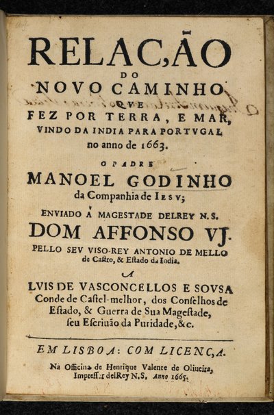 Portada de Manuel Godinho, Relação do Novo Caminho que Fez por Terra e Mar, Vindo da India para Portugal no Ano de 1663, Lisboa: Henrique Valente de Oliveira de Portuguese School