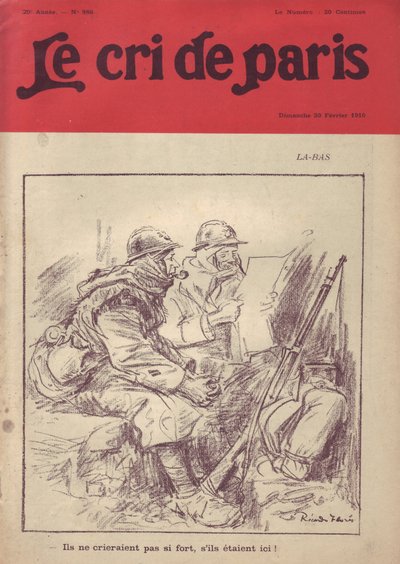 Ilustración de Ricardo Flores (1878-1918) para la Portada de Le Cri de Paris, 20/02/16 - Allá "No gritarían tan fuerte si estuvieran aquí." - Guerra del 14-18, Prensa/Medios, Vida de Soldado, Trincheras, Vida Diaria, Fumar, Mermelada, Fusiles - Soldados, C de Ricardo Flores