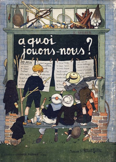 Portada de "¿A qué jugamos?" de E. Weber con dibujos acuarelados de Robert Salles (1871-1929). Grabado. Librairie Garnier Freres, París de Robert Salles