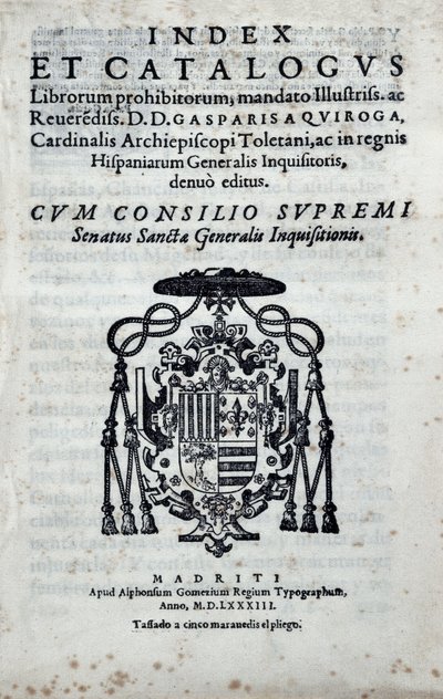 Frontispicio de "Index y catálogo de libros prohibidos", índice que informa sobre los libros prohibidos por la Inquisición General en España publicado por Gaspar de Quiroga (1499-1593) de Spanish School