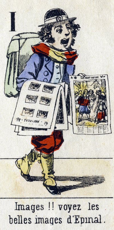 Letra I: "¡Imágenes! ¡vean las hermosas imágenes de Epinal!". Alfabeto "Diversión infantil". Imágenes de Epinal, circa 1890 de Unbekannt