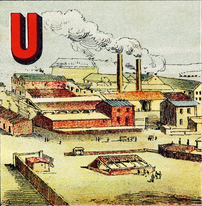 U: Fábrica. Una fábrica es una instalación inmensa donde se encuentra una gran cantidad de máquinas; como en la gigantesca fábrica de Creusot - Gravura extraída de Alphabet geographique. Guerin-Muller et Cie, editores, París de Unbekannt