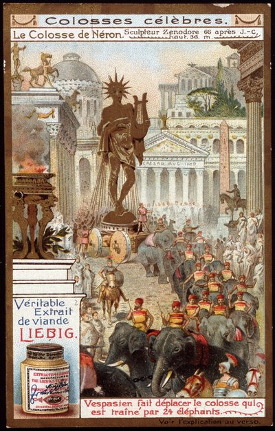 Coloso famoso: el Coloso de Nerón, por el escultor Zenodore (altura 36 metros); el emperador romano Vespasiano (9-79) movió el Coloso, que fue transportado por 24 elefantes - cromolitografía de Liebig de Unknown artist