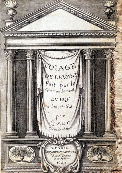 Página de título de “Viaje al Levante hecho por orden del rey en el año 1621”, editado en 1629 (bajo el reinado de Luis XIII El Justo) de Unknown artist