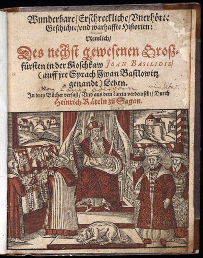 Ivan IV Vassilievitch, conocido como Iván el Terrible (1530-1584), página de título de Historia maravillosa, aterradora e inaudita de Unknown artist