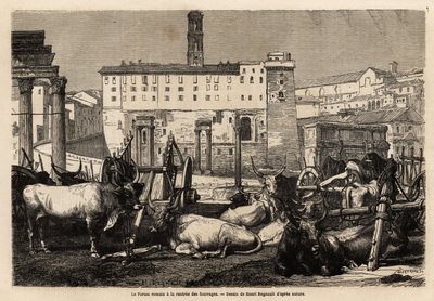 El foro romano tiene la renta de forraje, los bueyes yacen en medio de carros y ruinas antiguas. Grabado para ilustrar el viaje a Roma, por Francis Wey, en 1864-1868, publicado en “Le tour du monde” 1869, editado por Edouard Charton, edición Hachette de Unknown artist
