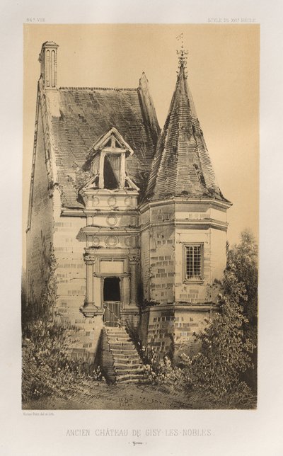 Arquitectura Pintoresca o Monumentos del Siglo XV. y XVI. Siglos: Castillos de Francia de los Siglos XV y XVI: Pl. 86, Antiguo Castillo de Gisy-Les-Nobles (Yonne) de Victor Petit