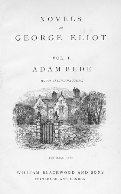 Portada de Adam Bede por George Eliot, de una edición de sus novelas completas publicada c1885. Adam Bede fue publicado por primera vez en 1859. La viñeta en la portada muestra The Hall Farm, hogar del granjero Martin Poyser y de su sobrina huérfana Hetty  de William Small