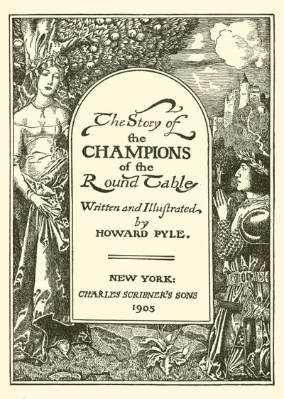 Página de título de La Historia de los Campeones de la Mesa Redonda de after Howard Pyle